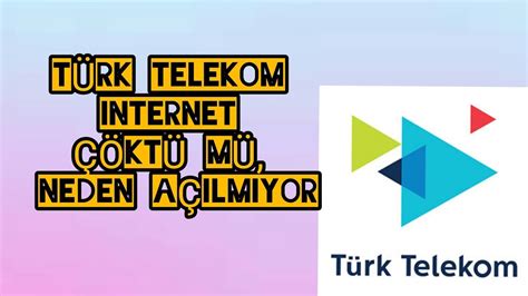 türk telekom neden açılmıyor
